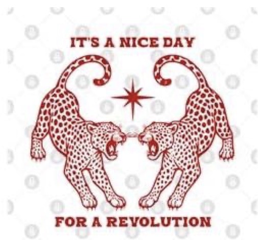 Two red leopards snarling face to face beneath a red star, with the words "It’s a nice day for a revolution".